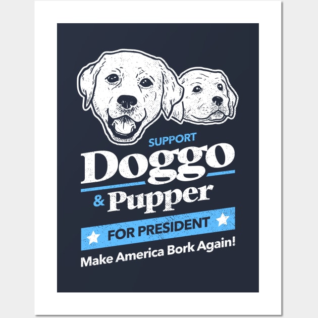 Doggo Pupper For President T-Shirt Wall Art by dumbshirts